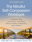 Image for The mindful self-compassion workbook  : a proven way to accept yourself, build inner strength, and thrive