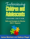 Image for Interviewing children and adolescents: skills and strategies for effective DSM-5 diagnosis.