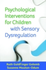 Image for Psychological Interventions for Children with Sensory Dysregulation