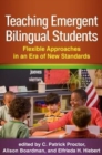 Image for Teaching emergent bilingual students  : flexible approaches in an era of new standards