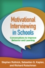 Image for Motivational interviewing in schools: conversations to improve behavior and learning
