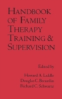 Image for Handbook of family therapy training and supervision