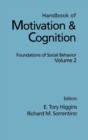 Image for Handbook of Motivation and Cognition, Volume 2: Foundations of Social Behavior