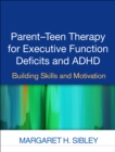 Image for Parent-teen therapy for executive function deficits and ADHD: building skills and motivation