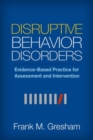 Image for Disruptive behavior disorders  : evidence-based practice for assessment and intervention