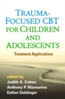 Image for Trauma-focused CBT for children and adolescents  : treatment applications