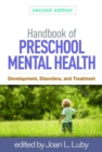 Image for Handbook of preschool mental health  : development, disorders, and treatment