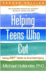 Image for Helping Teens Who Cut, Second Edition : Using DBT Skills to End Self-Injury