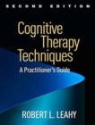 Image for Cognitive therapy techniques  : a practitioner&#39;s guide