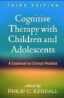 Image for Cognitive therapy with children and adolescents  : a casebook for clinical practice
