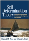 Image for Self-Determination Theory : Basic Psychological Needs in Motivation, Development, and Wellness