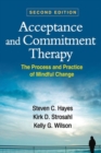 Image for Acceptance and commitment therapy  : the process and practice of mindful change