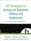 Image for CBT strategies for anxious and depressed children and adolescents  : a clinician&#39;s toolkit