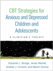 Image for CBT strategies for anxious and depressed children and adolescents: a clinician&#39;s toolkit