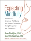 Image for Expecting mindfully  : nourish your emotional well-being and prevent depression during pregnancy and postpartum