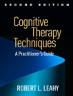 Image for Cognitive therapy techniques: a practitioner&#39;s guide