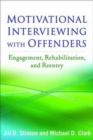 Image for Motivational interviewing with offenders  : engagement, rehabilitation, and reentry