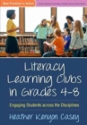 Image for Literacy learning clubs in grades 4-8  : engaging students across the disciplines
