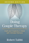 Image for Doing couples therapy: craft and creativity in work with intimate partner