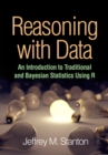 Image for Reasoning with data: an introduction to traditional and Bayesian statistics using R