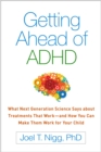Image for Getting ahead of ADHD: what next-generation science says about treatments that work and how you can make them work for your child