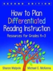 Image for How to plan differentiated reading instruction  : resources for grades K-3