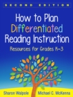 Image for How to plan differentiated reading instruction: resources for grades K-3