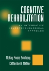 Image for Cognitive rehabilitation: an integrative neuropsychological approach