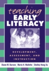 Image for Teaching early literacy: development, assessment, and instruction