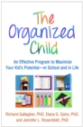 Image for The organized child: an effective program to maximize your kid&#39;s potential - in school and in life
