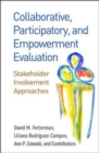 Image for Collaborative, participatory, and empowerment evaluation  : stakeholder involvement approaches