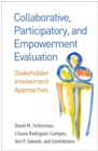 Image for Collaborative, participatory, and empowerment evaluation: stakeholder involvement approaches