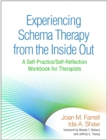 Image for Experiencing schema therapy from the inside out: a self-practice/self-reflection workbook for therapists