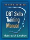 Image for DBT Skills Training Manual, Second Edition, Available separately: DBT Skills Training Handouts and Worksheets