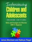 Image for Interviewing Children and Adolescents, Second Edition