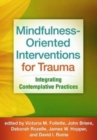 Image for Mindfulness-oriented interventions for trauma  : integrating contemplative practices