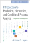Image for Introduction to mediation, moderation, and conditional process analysis: a regression-based approach