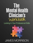 Image for Mental health clinician&#39;s workbook  : locking in your professional skills