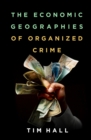 Image for The economic geographies of organized crime