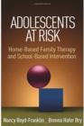 Image for Adolescents at Risk : Home-Based Family Therapy and School-Based Intervention