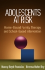 Image for Adolescents at Risk: Home-Based Family Therapy and School-Based Intervention