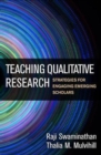 Image for Teaching qualitative research  : strategies for engaging emerging scholars