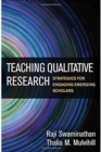 Image for Teaching qualitative research  : strategies for engaging emerging scholars