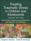 Image for Treating Traumatic Stress in Children and Adolescents, Second Edition