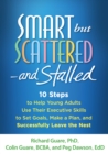 Image for Smart but Scattered--and Stalled: 10 Steps to Help Young Adults Use Their Executive Skills to Set Goals, Make a Plan, and Successfully Leave the Nest