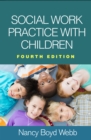 Image for Social work practice with children, fourth edition