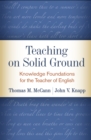 Image for Teaching on Solid Ground: Knowledge Foundations for the Teacher of English