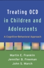 Image for Treating OCD in children and adolescents: a cognitive-behavioral approach