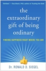 Image for The extraordinary gift of being ordinary  : finding happiness right where you are