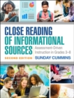 Image for Close Reading of Informational Sources, Second Edition : Assessment-Driven Instruction in Grades 3-8